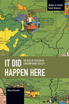It Did Happen Here: The Rise of Fascism in Contemporary Society (Studies in Critical Social Sciences)