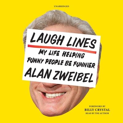 Laugh Lines: My Life Helping Funny People Be Funnier; A Cultural Memoir Cover Image