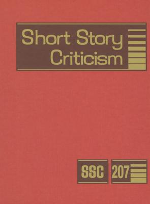 Short Story Criticism, Volume 207: Excerpts from Criticism of the Works of Short Fiction Writers Cover Image