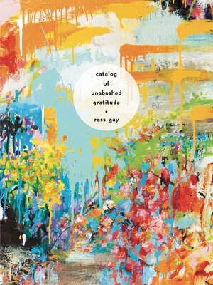 Catalog of Unabashed Gratitude (Pitt Poetry Series)