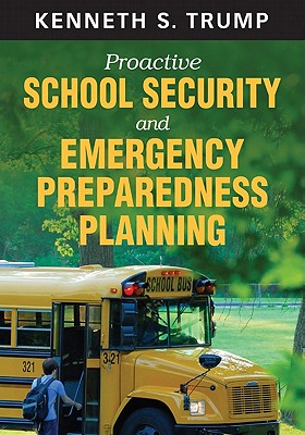 Proactive School Security and Emergency Preparedness Planning By Kenneth S. Trump Cover Image