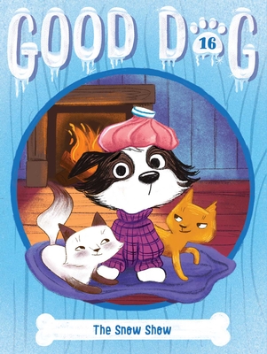 The Snow Show (Good Dog #16) By Cam Higgins, Ariel Landy (Illustrator) Cover Image