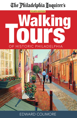 The Philadelphia Inquirer's Walking Tours of Historic Philadelphia By Edward Colimore Cover Image