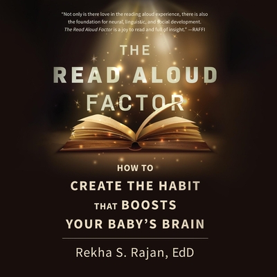 The Read Aloud Factor: How to Create the Habit That Boosts Your Baby's Brain Cover Image