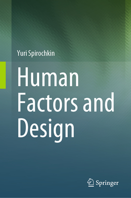 Human Factors and Design By Yuri Spirochkin Cover Image