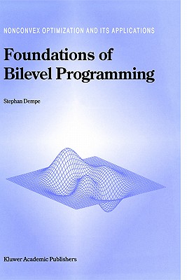 Foundations of Bilevel Programming (Nonconvex Optimization and Its Applications #61)