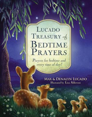 Lucado Treasury of Bedtime Prayers: Prayers for Bedtime and Every Time of Day! Cover Image