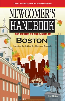 Newcomer's Handbook for Moving To and Living In Boston: Including Cambridge, Brookline, and Somerville Cover Image