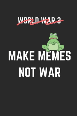 Make Memes Not War Phone Cases