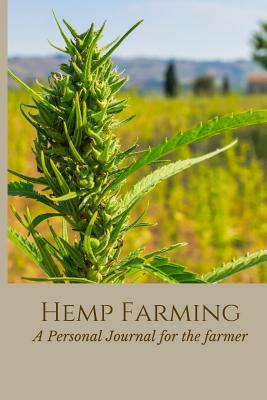 Hemp Farming: A Convenient Notebook for the Hemp Farmer By Deena Cunningham Cover Image
