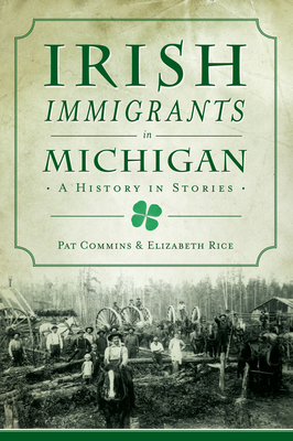 Irish Immigrants in Michigan: A History in Stories (American Heritage) Cover Image
