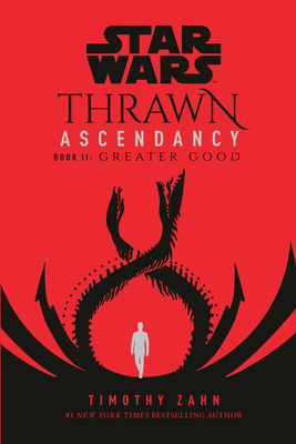 Star Wars: Thrawn Ascendancy (Book II: Greater Good) (Star Wars: The Ascendancy Trilogy #2)