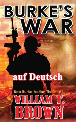 Burkes War, auf Deutsch: Bob Burke Action Thriller #1 (Bob Burke Suspense Novels #1)