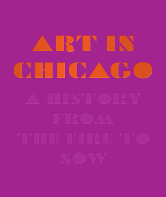 Art in Chicago: A History from the Fire to Now Cover Image