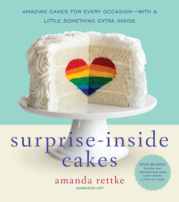 Surprise-Inside Cakes: Amazing Cakes for Every Occasion--with a Little Something Extra Inside Cover Image