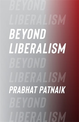 Beyond Liberalism (Columbia Themes in Philosophy)