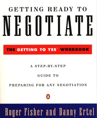Getting Ready to Negotiate: The Getting to Yes Workbook Cover Image
