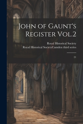 John of Gaunt's Register Vol.2: 21 Cover Image
