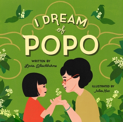 I Dream of Popo By Livia Blackburne, Julia Kuo (Illustrator) Cover Image