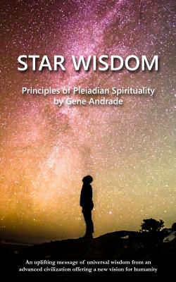 Star Wisdom: Principles of Pleiadian Spirituality (Wisdom and Spiritual Insights #1)