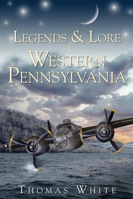 Legends & Lore of Western Pennsylvania Cover Image