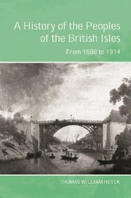 From 1688 to 1914 A New History The Peoples of the British Isles