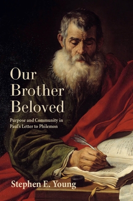 Our Brother Beloved: Purpose and Community in Paul's Letter to Philemon Cover Image