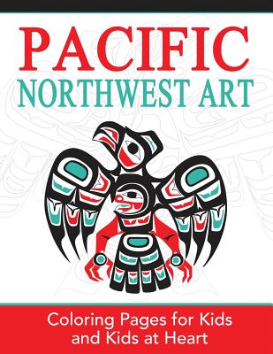 Pacific Northwest Art: Coloring Pages for Kids and Kids at Heart (Hands-On Art History #15) By Hands-On Art History (Created by) Cover Image