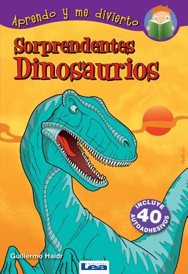 Sorprendentes dinosaurios By Guillermo Haidr Cover Image