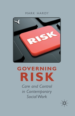 Governing Risk: Care and Control in Contemporary Social Work Cover Image