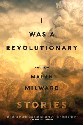 I Was a Revolutionary: Stories