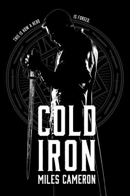 Cold Iron (Masters & Mages #1) By Miles Cameron Cover Image