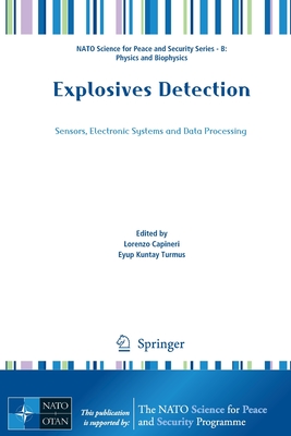 Explosives Detection: Sensors, Electronic Systems and Data Processing (NATO Science for Peace and Security Series B: Physics and Bi) Cover Image