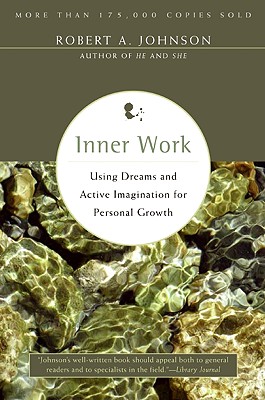 Inner Work: Using Dreams and Active Imagination for Personal Growth Cover Image