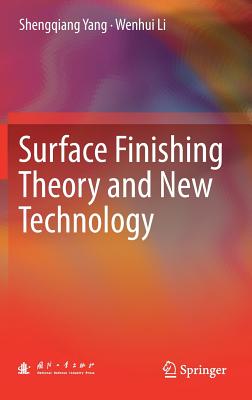 Surface Finishing Theory and New Technology By Shengqiang Yang, Wenhui Li Cover Image