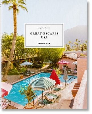 Great Escapes Usa. the Hotel Book By Angelika Taschen (Editor) Cover Image