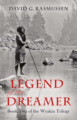 Legend of the Dreamer: Book Two of the Wyakin Trilogy