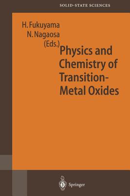 Physics and Chemistry of Transition Metal Oxides: Proceedings of the 20th Taniguchi Symposium, Kashikojima, Japan, May 25-29, 1998 By Hidetoshi Fukuyama (Editor), Naoto Nagaosa (Editor) Cover Image