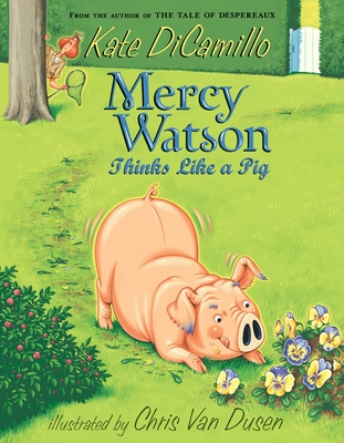 Mercy Watson Thinks Like a Pig By Kate DiCamillo, Chris Van Dusen (Illustrator) Cover Image