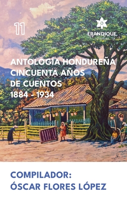 Antología Hondureña Cincuenta Años de Cuentos 1884-1934 Cover Image