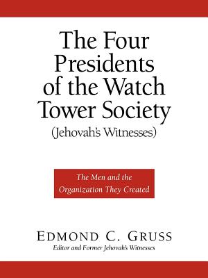 The Four Presidents of the Watch Tower Society (Jehovah's Witnesses) Cover Image