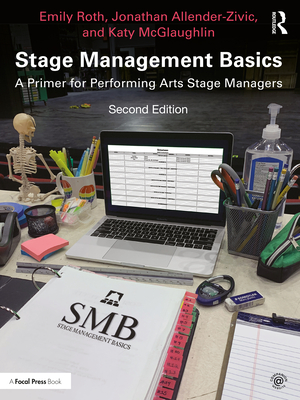 Stage Management Basics: A Primer for Performing Arts Stage Managers By Emily Roth, Jonathan Allender-Zivic, Katy McGlaughlin Cover Image