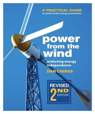 Power from the Wind - 2nd Edition: A Practical Guide to Small Scale Energy Production Cover Image