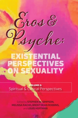 Eros & Psyche (Volume 2: Clinical & Spiritual Perspectives): Existential Perspectives on Sexuality Cover Image