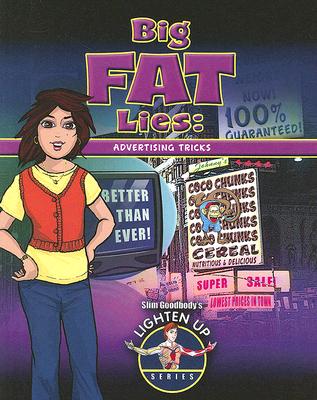 Big Fat Lies: Advertising Tricks (Slim Goodbody's Lighten Up!) Cover Image