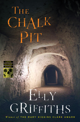 The Chalk Pit (Ruth Galloway Mysteries #9) By Elly Griffiths Cover Image
