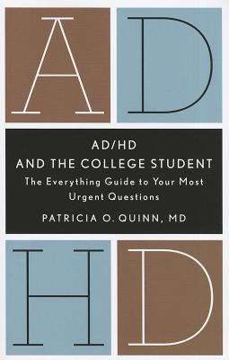 AD/HD and the College Student: The Everything Guide to Your Most Urgent Questions Cover Image