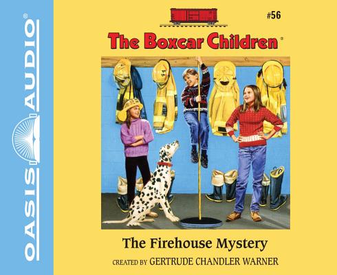 The Firehouse Mystery (Library Edition) (The Boxcar Children Mysteries #56) By Gertrude Chandler Warner, Tim Gregory (Narrator) Cover Image