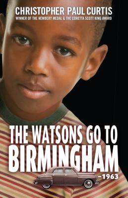 The Watsons Go to Birmingham - 1963 By Christopher Paul Curtis Cover Image
