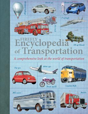 Firefly Encyclopedia of Transportation: A Comprehensive Look at the World of Transportation Cover Image